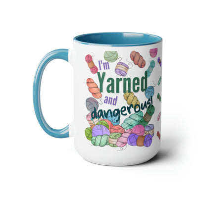 I'm yarned and Dangerous! 15 oz. two-toned mug, gift mug, yarn coffee mug - Harmony Artworx Studio
