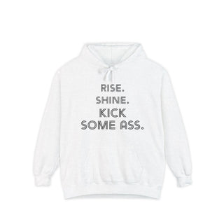 Garment-Dyed Hoodie with Motivational Quote | RISE. SHINE. KICK SOME...