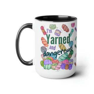 I'm yarned and Dangerous! 15 oz. two-toned mug, gift mug,...